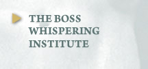 The Boss Whispering Institute